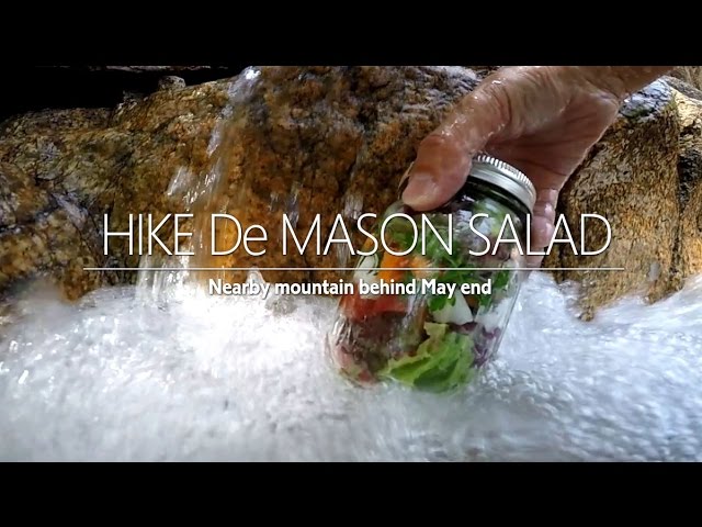HIKE AND MASON SALAD　ハイキングとメイソンサラダ